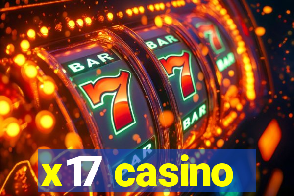 x17 casino